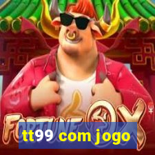 tt99 com jogo